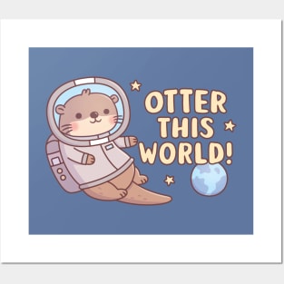 Cute Otter Astronaut Otter This World Funny Pun Posters and Art